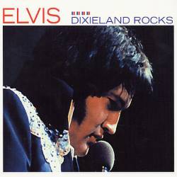 Elvis Presley : Dixieland Rocks